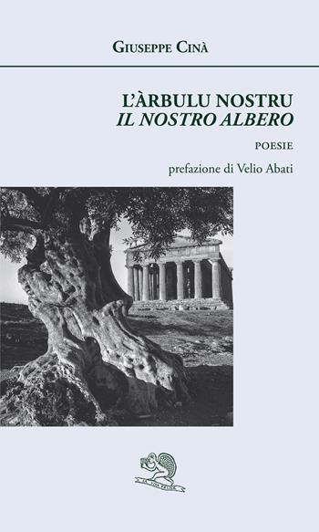 L'arbulu nostru. Il nostro albero - Giuseppe Cinà - Libro La Vita Felice 2022, Agape | libraccio.click