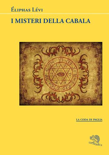 I misteri della cabala - Éliphas Lévi - Libro La Vita Felice 2023, La coda di paglia | libraccio.click