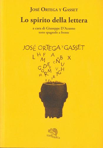 Lo spirito della lettera. Testo spagnolo a fronte - José Ortega y Gasset - Libro La Vita Felice 2026, Il piacere di leggere | libraccio.click