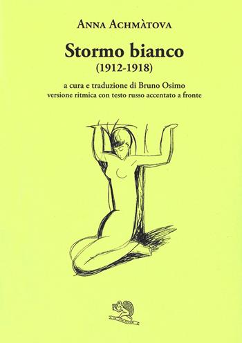 Stormo bianco (1912-1918). Versione ritmica con testo russo accentato a fronte - Anna Achmàtova - Libro La Vita Felice 2026, Labirinti | libraccio.click