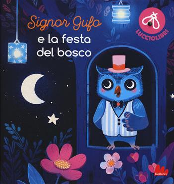 Signor Gufo e la festa del bosco. Lucciolibri. Ediz. a colori - Christelle Chatel, Florence Guittard - Libro Gallucci 2018 | libraccio.click