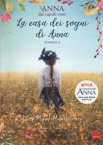 La casa dei sogni di Anna. Anna dai capelli rossi. Vol. 5 - Lucy Maud Montgomery - Libro Gallucci 2019, Young adult | libraccio.click