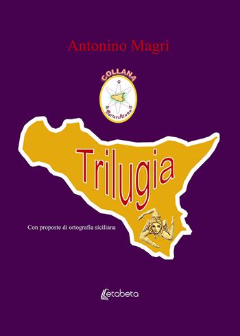 Trilugia. Nuova ediz. - Antonino Magrì - Libro EBS Print 2019 | libraccio.click