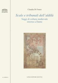 Scale e tribunali dell'aldilà. Saggi di cultura medievale intorno a Dante - Claudia Di Fonzo - Libro Longo Angelo 2022, Il portico. Sez. materiali letterari | libraccio.click