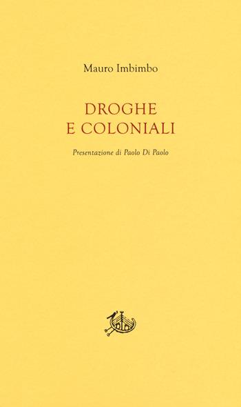 Droghe e coloniali - Mauro Imbimbo - Libro Edizioni di Storia e Letteratura 2020, Poesia | libraccio.click