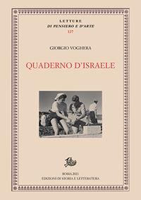 Quaderno d'Israele - Giorgio Voghera - Libro Edizioni di Storia e Letteratura 2021, Letture di pensiero e d'arte | libraccio.click