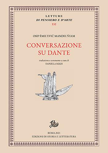 Conversazione su Dante - Osip Mandel'štam - Libro Edizioni di Storia e Letteratura 2021, Letture di pensiero e d'arte | libraccio.click