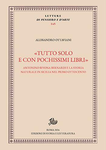 Tutto solo e con pochissimi libri - Alessandro Ottaviani - Libro Edizioni di Storia e Letteratura 2025, Letture di pensiero e d'arte | libraccio.click