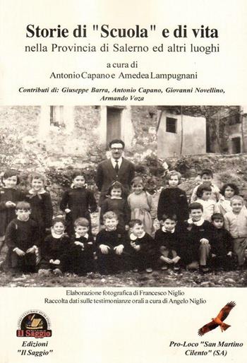 Storie di «scuola» e di vita nella provincia di Salerno ed altri luoghi  - Libro Edizioni Il Saggio 2016 | libraccio.click