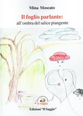 Il foglio parlante: all'ombra del salice piangente