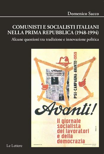 Comunisti e socialisti italiani nella Prima Repubblica (1948-1994). Alcune questioni tra tradizione e innovazione politica - Domenico Sacco - Libro Le Lettere 2022, Biblioteca di Nuova Storia Contemporanea | libraccio.click