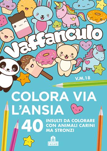Vaffanculo. Colora via l'ansia. 40 insulti da colorare con animali carini ma stronzi  - Libro Magazzini Salani 2018, Mandala affanc**o | libraccio.click