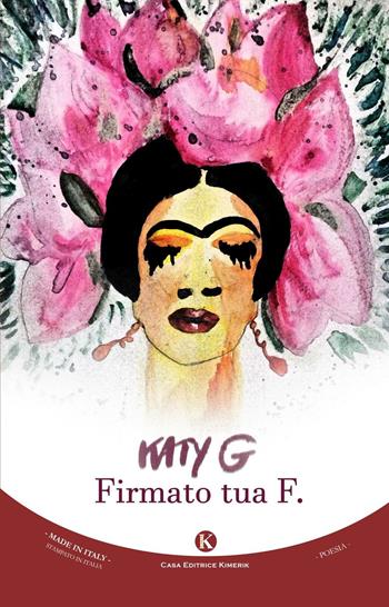 Firmato tua F. - Katyg - Libro Kimerik 2016, Karme | libraccio.click