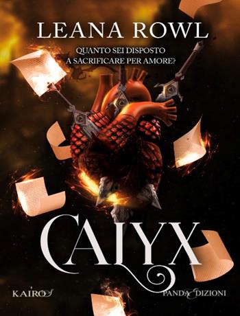 Calyx - Leana Rowl - Libro Panda Edizioni 2026, Kairos | libraccio.click
