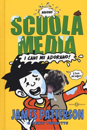 Nuovo scuola media. I cani mi adorano! - James Patterson, Chris Tebbetts - Libro Salani 2019, Fuori collana Salani | libraccio.click