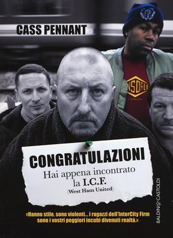 Congratulazioni. Hai appena incontrato la I.C.F. (West Ham United) - Cass Pennant - Libro Baldini + Castoldi 2017, Le boe | libraccio.click