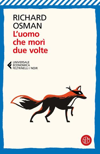 L'uomo che morì due volte - Richard Osman - Libro SEM 2023, Universale Economica Feltrinelli | libraccio.click