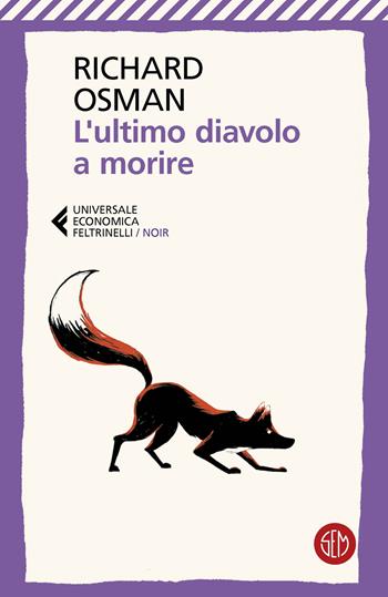 L'ultimo diavolo a morire - Richard Osman - Libro SEM 2024, Universale Economica Feltrinelli. Noir | libraccio.click