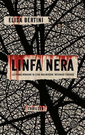 Linfa nera. La prima indagine di Lena Malinverni, botanica forense - Elisa Bertini - Libro SEM 2025, SEM Classic | libraccio.click