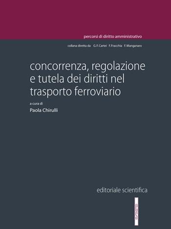 Concorrenza, regolazione e tutela dei diritti nel trasporto ferroviario  - Libro Editoriale Scientifica 2016, Percorsi di diritto amministrativo. Monografie | libraccio.click