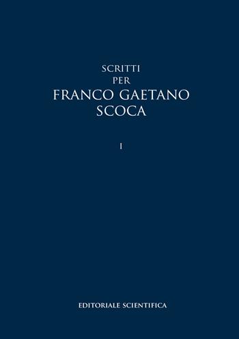 Scritti per Franco Gaetano Scoca  - Libro Editoriale Scientifica 2020, Le grandi opere | libraccio.click
