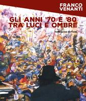 Gli anni ’70 e ’80 tra luci e ombre