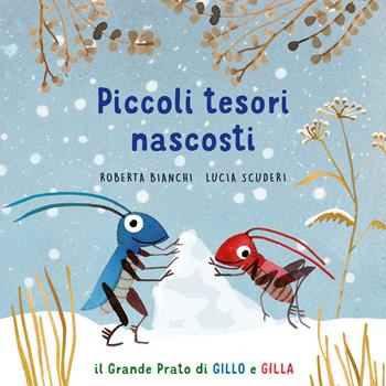 Piccoli tesori nascosti. Il grande prato di Gillo e Gilla. Ediz. a colori - Roberta Bianchi, Lucia Scuderi - Libro Editoriale Scienza 2023 | libraccio.click