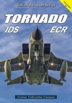 Tornado IDS-ECR. Ediz. bilingue - Federico Anselmino, Giancarlo Gastaldi - Libro Aviation Collectables Company 2016, Italian Aviation Series | libraccio.click