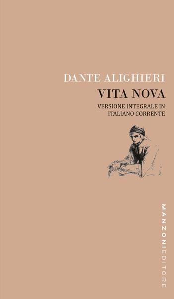 Dante. Vita nova. Versione integrale in italiano corrente. Ediz. integrale - Dante Alighieri - Libro Manzoni Editore 2020, I sapientini | libraccio.click
