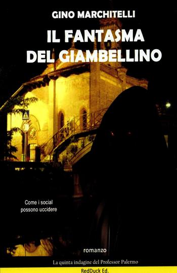 Il fantasma del Giambellino. Una nuova indagine per il professor Palermo - Gino Marchitelli - Libro Red Duck Edizioni 2025 | libraccio.click