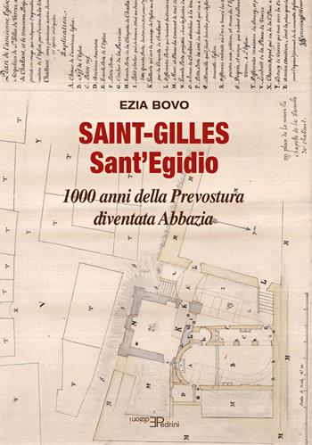 Saint-Gilles Sant'Egidio. 1000 anni della Prevostura diventata Abbazia - Ezia Bovo - Libro Pedrini 2021, Images | libraccio.click