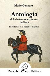 Antologia della letteratura equestre italiana. Da Federico II a Federico Caprilli. Ediz. per la scuola