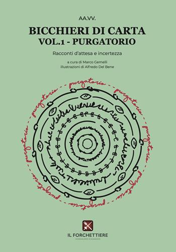 Purgatorio. Bicchieri di carta. Racconti d'attesa e d'incertezza. Vol. 1  - Libro Il Forchettiere 2022 | libraccio.click
