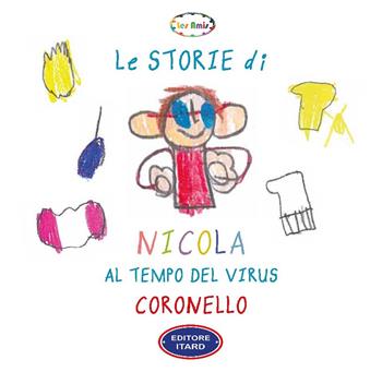 Le storie di Nicola al tempo del virus coronello. Ediz. a colori - Nicola Bordonaro - Libro Itard 2022, Les amis | libraccio.click
