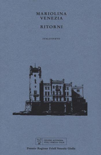 Ritorni - Mariolina Venezia - Libro Italo Svevo 2023, I germogli | libraccio.click