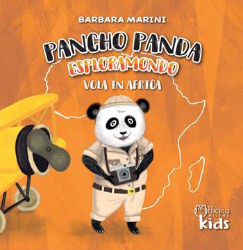 Pancho Panda esploramondo vola in Africa. Ediz. a colori - Barbara Marini - Libro Officina Editoriale Milena 2023, Milena kids | libraccio.click