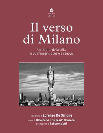 Il verso di Milano. Un ritratto della città in 80 immagini, poesie e canzoni. Ediz. illustrata  - Libro About Cities 2025 | libraccio.click