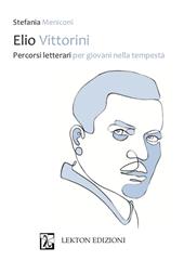 Elio Vittorini. Percorsi letterari per giovani nella tempesta