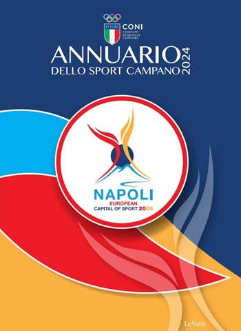 Annuario dello sport campano 2024 - Marco Lobasso, Carlo Zazzera - Libro LeVarie 2023 | libraccio.click