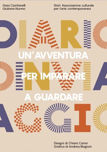 Diario in viaggio. Un'avventura per imparare a guardare - Gaia Cianfanelli, Giuliana Riunno - Libro Start Edizioni 2025 | libraccio.click