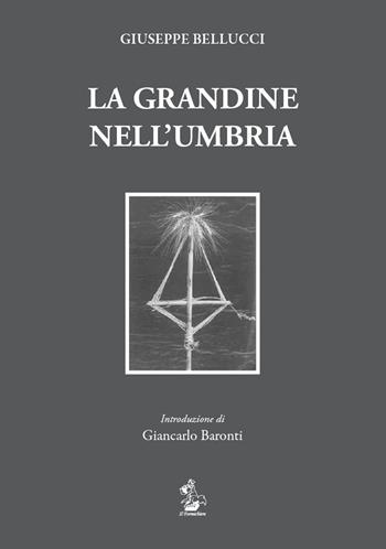 La grandine nell'Umbria - Giuseppe Bellucci - Libro Il Formichiere 2018, Ritorni. Anastatiche e facsimili | libraccio.click