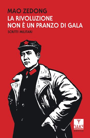 La rivoluzione non è un pranzo di gala. Scritti militari - Tse-tung Mao - Libro Oaks Editrice 2017, Streit | libraccio.click