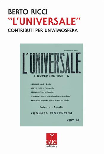 «L'Universale». Contributi per un'atmosfera - Berto Ricci - Libro Oaks Editrice 2019, Ribelli | libraccio.click