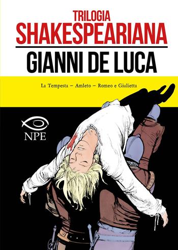 Trilogia shakespeariana: La tempesta-Amleto-Giulietta e Romeo - Gianni De Luca - Libro Edizioni NPE 2019, Gianni De Luca | libraccio.click