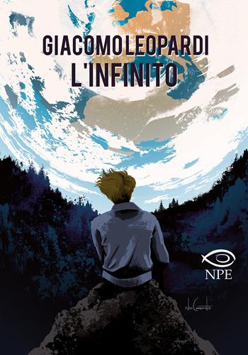 Giacomo Leopardi: L'infinito - Giorgio Martone, Giovanna La Pietra - Libro Edizioni NPE 2020, Nuvole in tempesta | libraccio.click