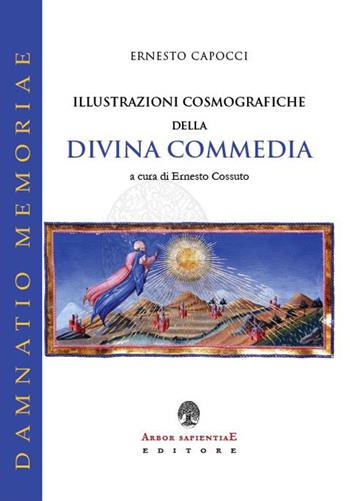 Illustrazioni cosmografiche della Divina Commedia - Ernesto Capocci - Libro Arbor Sapientiae Editore 2019, Damnatio memoriae | libraccio.click