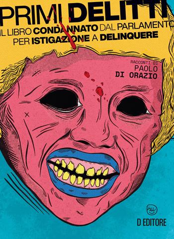 Primi delitti - Paolo Di Orazio - Libro D Editore 2022 | libraccio.click
