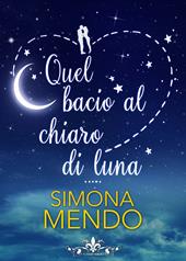 Quel bacio al chiaro di luna