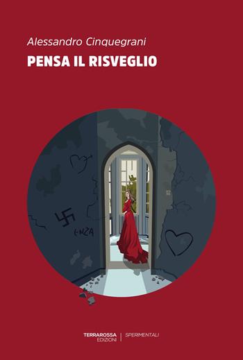 Pensa il risveglio - Alessandro Cinquegrani - Libro TerraRossa 2021, Sperimentali | libraccio.click
