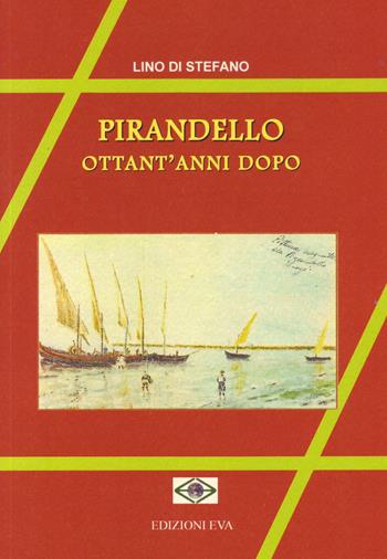 Pirandello ottant'anni dopo - Lino Di Stefano - Libro Edizioni Eva 2017, Il cormorano. Saggistica | libraccio.click